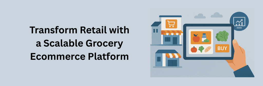 A flat-style digital illustration promotes a scalable grocery e-commerce platform. A hand holds a tablet showing a grocery shopping interface with icons of fruits, vegetables, milk, and bread. In the background, storefronts and digital analytics icons emphasize integration and growth in online retail
